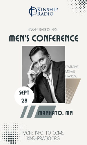 Kinship Radio Men’s Conference