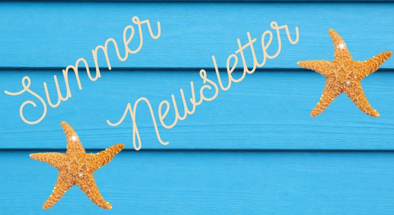 Enjoy the Summer Newsletter!!